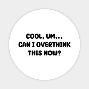 Cool, um...Can I overthink this now? | Typography Design Magnet